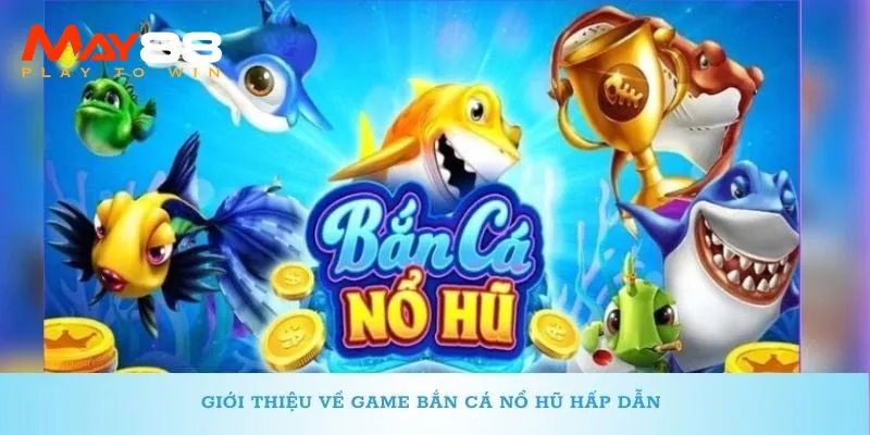 Sảnh game bắn cá cực hot